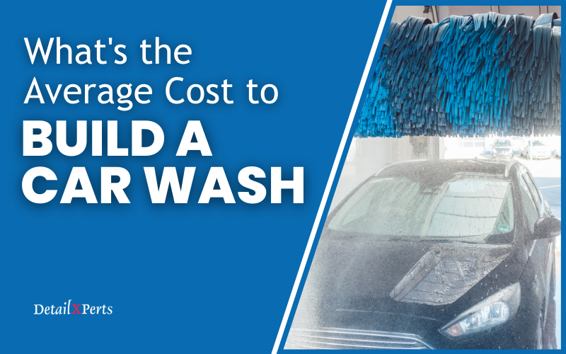 Average Cost to Build a Car Wash