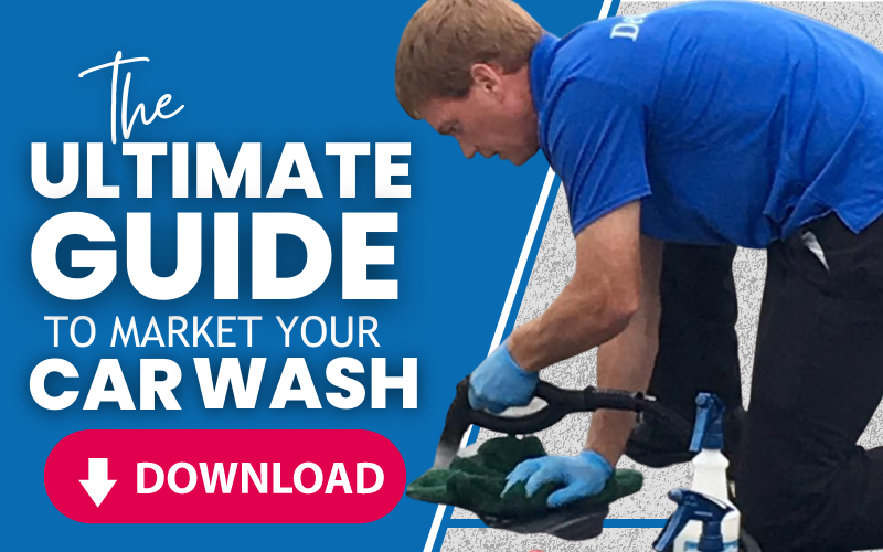 Download the Ultimate Car Wash Marketing Guide