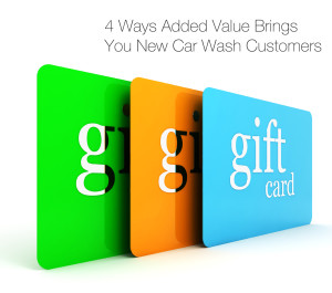 5 Ways Added Value Brings You New Car Wash Customers
