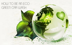 How to Be an Eco Green Car Wash